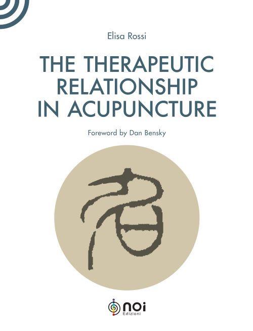The therapeutic relationship in acupuncture - Elisa Rossi - copertina