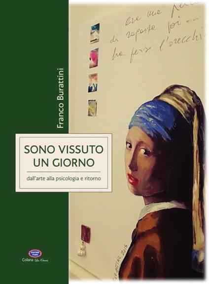 Sono vissuto un giorno. Dall'arte alla psicologia e ritorno - Franco Burattini - copertina