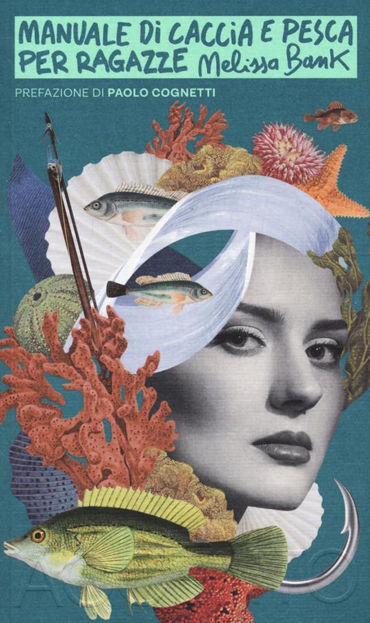 Manuale di caccia e pesca per ragazze - Melissa Bank - copertina