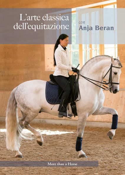 L'arte classica dell'equitazione con Anja Beran - Anja Beran - copertina