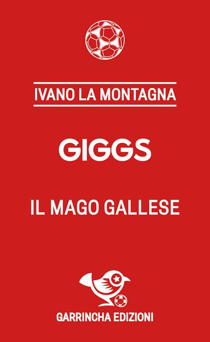 Giggs. Il mago gallese - Ivano La Montagna - copertina