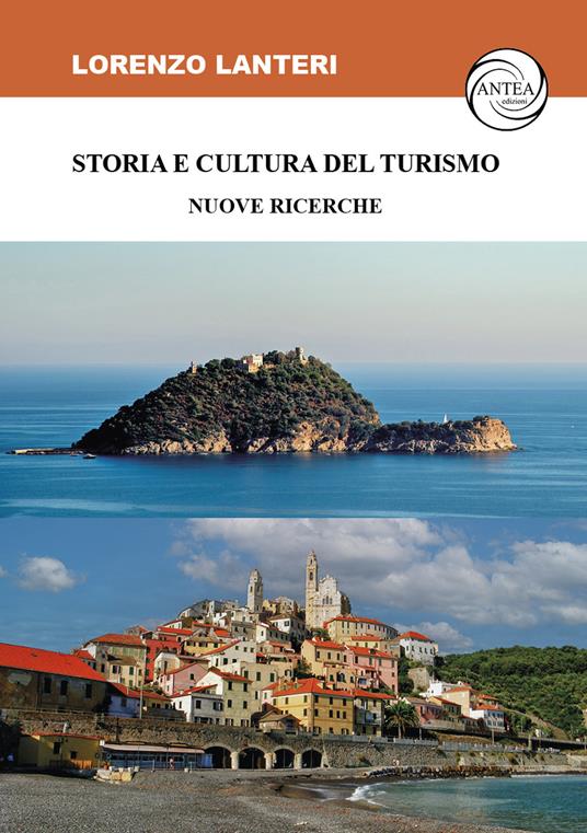 Storia e cultura del turismo. Nuove ricerche - Lorenzo Lanteri - copertina