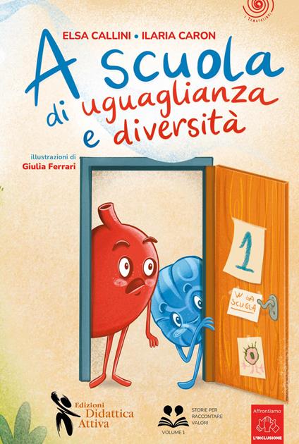 A scuola di uguaglianza e diversità. Ediz. a colori - Elsa Callini,Ilaria Caron - copertina
