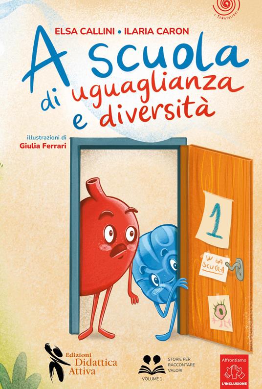 A scuola di uguaglianza e diversità. Ediz. a colori - Elsa Callini,Ilaria Caron - copertina
