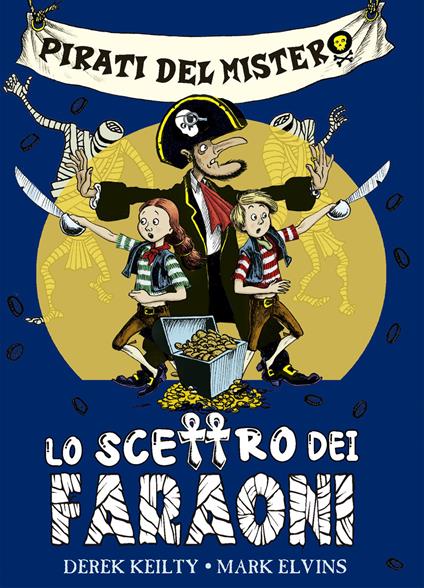 Pirati del mistero. Vol. 1: Lo scettro dei faraoni - Derek Keilty - copertina