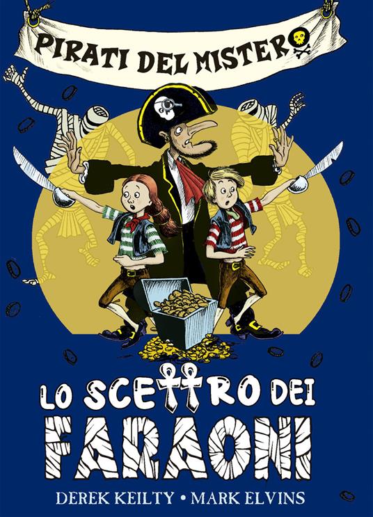 Pirati del mistero. Vol. 1: Lo scettro dei faraoni - Derek Keilty - copertina