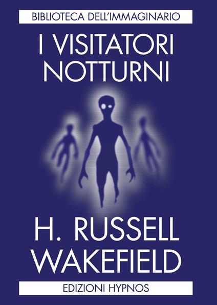 I visitatori notturni - H. Russell Wakefield - copertina