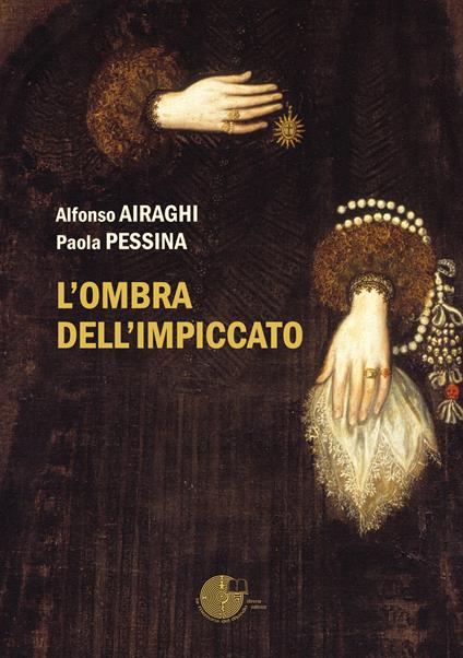 L'ombra dell'impiccato - Alfonso Airaghi,Paola Pessina - copertina
