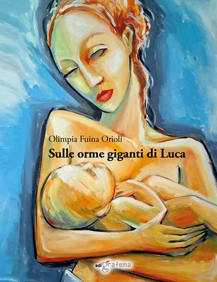 Sulle orme giganti di Luca - Olimpia Fuina Orioli - copertina