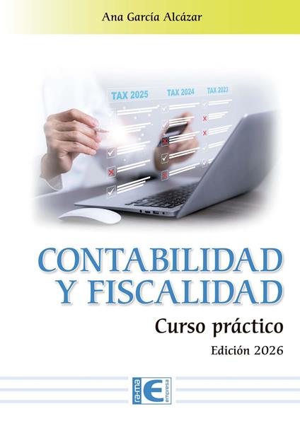 Contabilidad y fiscalidad. Curso práctico. Edición 2026