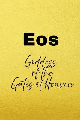Eos: Goddess of the Gates of Heaven - Nichole Muir - cover