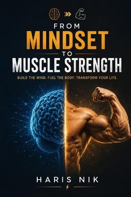 From Mindset to Muscle Strength - Haris Nik - cover
