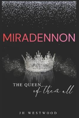Miradennon: The Queen of Them All - J H Westwood - cover