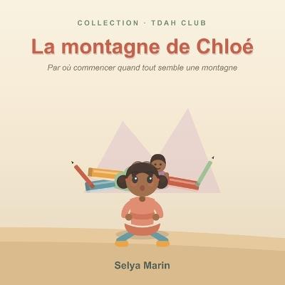 La montagne de Chloé: Le rangement vu par un enfant TDAH - Selya Marin - cover