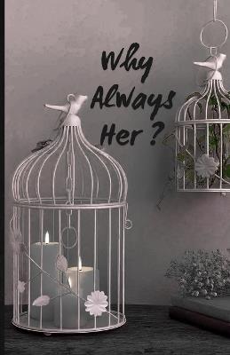 Why always her?: The untold price of being born female - Hikma Ashraf - cover