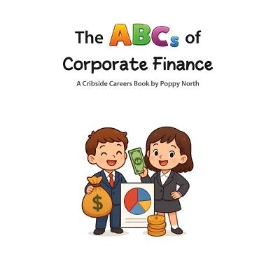 The ABCs of Corporate Finance - Poppy North - cover