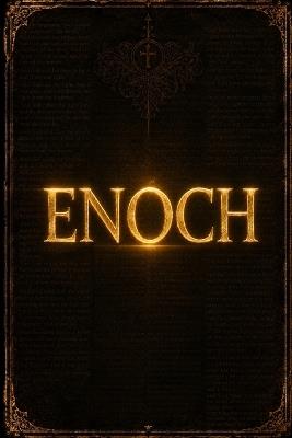 The Goldstonian Concordance Bible: Enoch - Alise G Rune Publishing,Sydney Goldston,Justin Goldston - cover