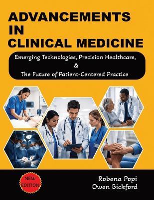 Advancements in Clinical Medicine: Integrating AI, Genomics, and Digital Health into 21st Century Clinical Practice - Owen Bickford,Robena Popi - cover