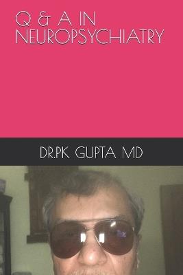 Q & A in Neuropsychiatry - Dr Pk Gupta - cover