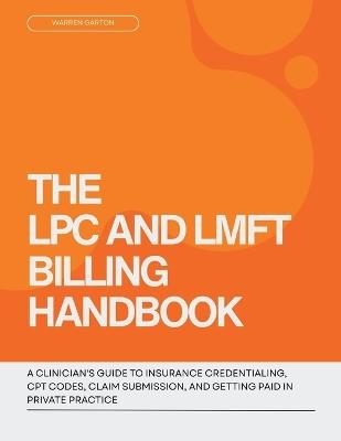 The LPC and LMFT Billing Handbook - Warren Garton - cover
