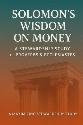 Solomon's Wisdom on Money: A Stewardship Study on Proverbs and Ecclesiastes - Brad Jack - cover