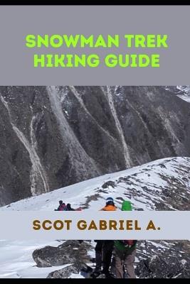 Snowman Trek Hiking Guide - Scot Gabriel A - cover
