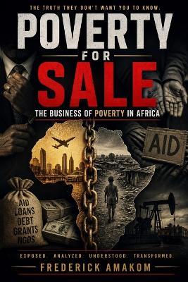 Poverty for Sale: The Business of Poverty in Africa - Frederick Amakom - cover