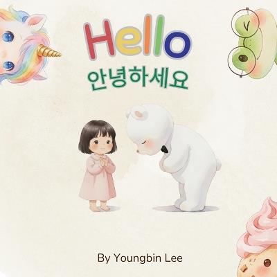 Hello: Annyeonghaseyo: A Korean-English Picture Book About Greetings and Manners - Youngbin Lee - cover