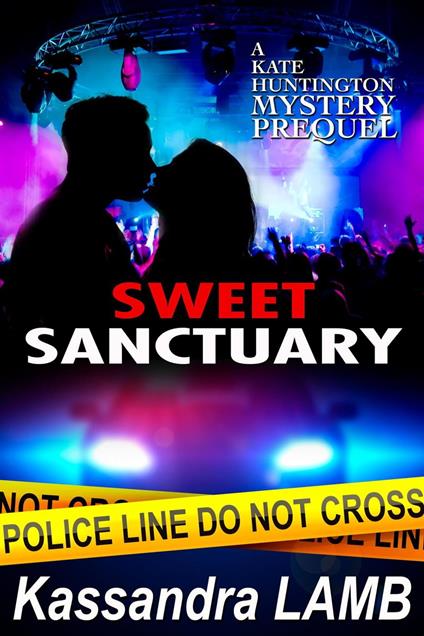 Sweet Sanctuary, A Kate Huntington Mystery Prequel