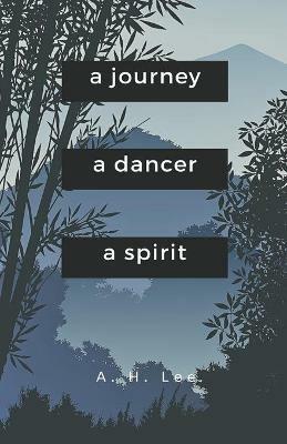 A Journey, a Dancer, a Spirit - Alina Lee - cover