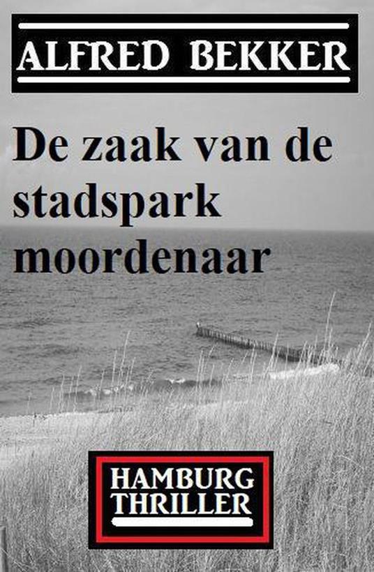 De zaak van de stadspark moordenaar: Hamburg Thriller
