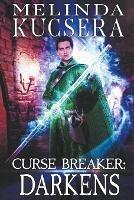 Curse Breaker Darkens - Melinda Kucsera - cover