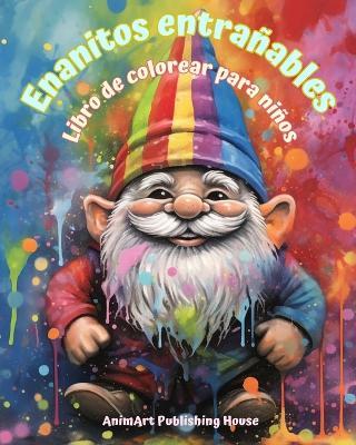 Enanitos entrañables Libro de colorear para niños Escenas divertidas y creativas del Bosque Mágico: Simpáticos dibujos de fantasía para niños a los que les encantan los enanitos - Animart Publishing House - cover