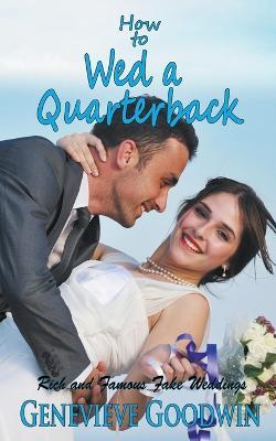 How to Wed a Quarterback - Genevieve Goodwin - cover