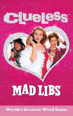 Clueless Mad Libs: World's Greatest Word Game - Jennifer Fitterman,Mad Libs - cover