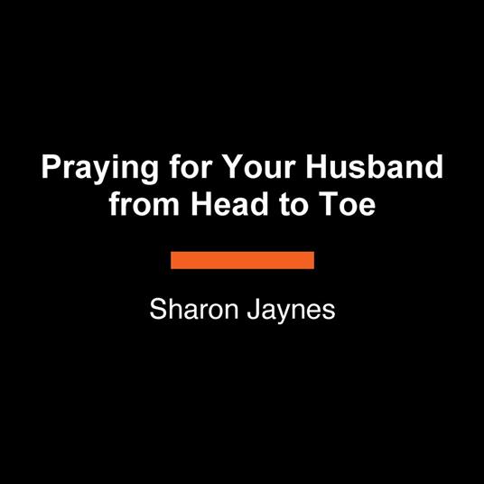 Praying for Your Husband from Head to Toe
