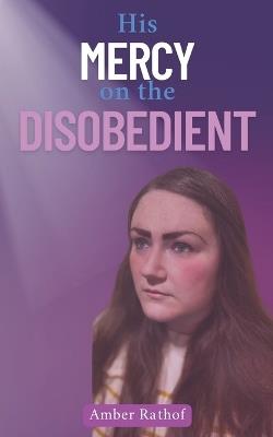 His Mercy on the Disobedient - Amber Rathof - cover