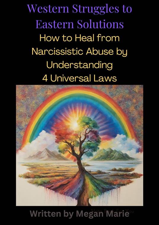 How I Healed from Narcissistic Abuse by Understanding Universal Laws