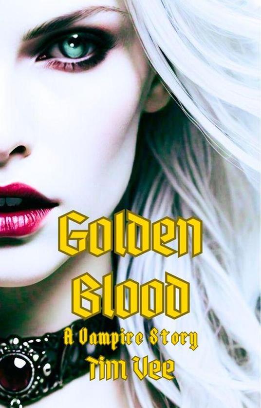 Golden Blood: A Vampire Story