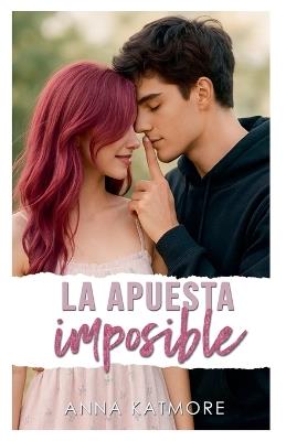 La Apuesta Imposible - Anna Katmore - cover