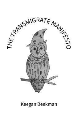 The Transmigrate Manifesto - Keegan Beekman - cover