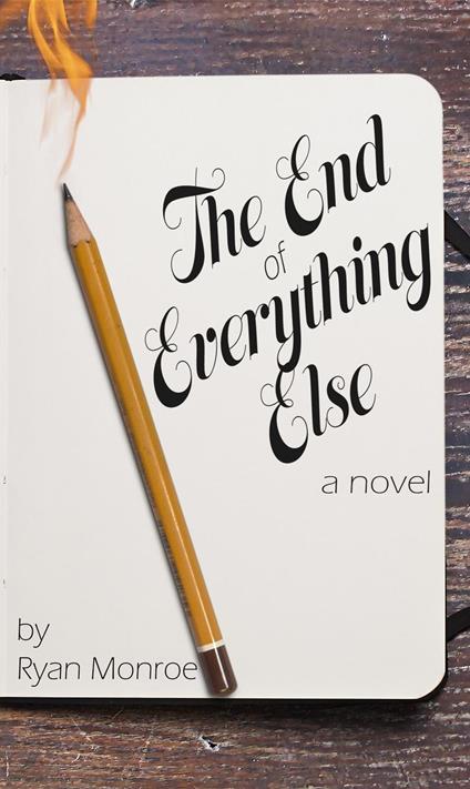 The End of Everything Else - Ryan Monroe - ebook