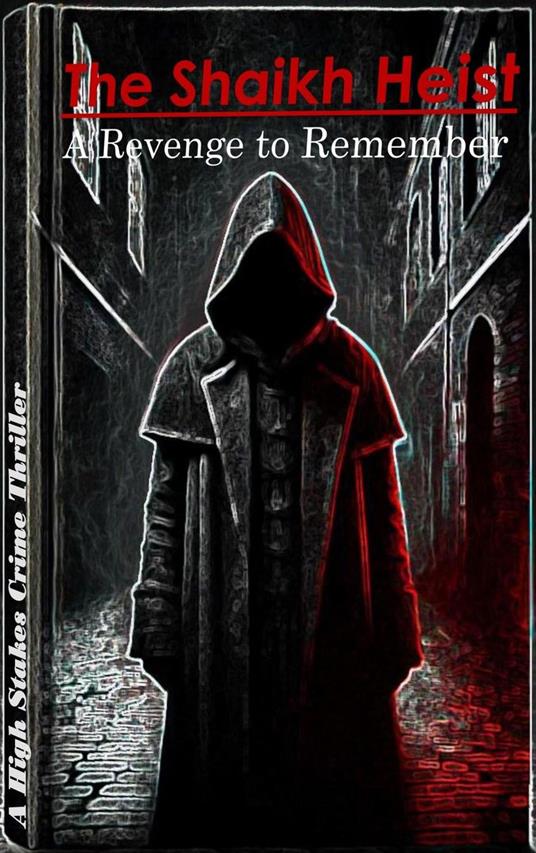 The Shaikh Heist – A Revenge To Remember