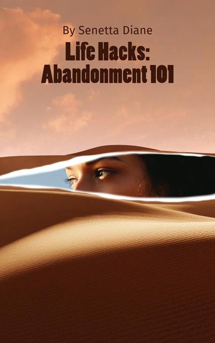 Life Hacks: Abandonment 101