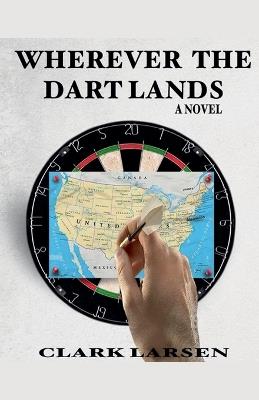 Wherever the Dart Lands - Clark Larsen - cover