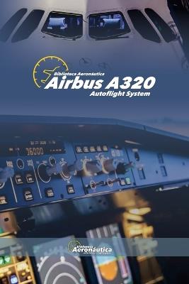Airbus A320 Autoflight system - Biblioteca Aeronáutica - cover