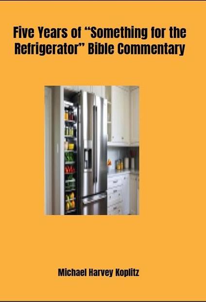 Five Years of "Something for the Refrigerator" Bible Commentary