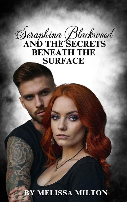 Seraphina Blackwood and the Secrets Beneath the Surface - Melissa Milton - ebook
