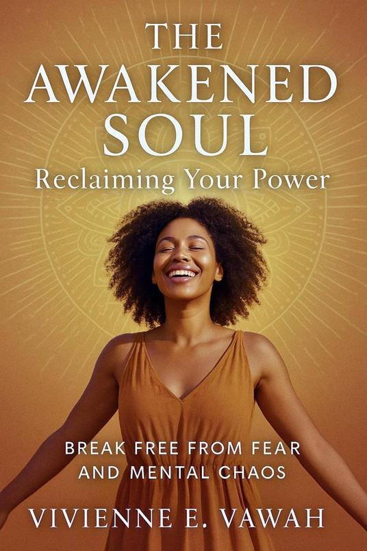 The Awakened Soul – Reclaiming Your Power