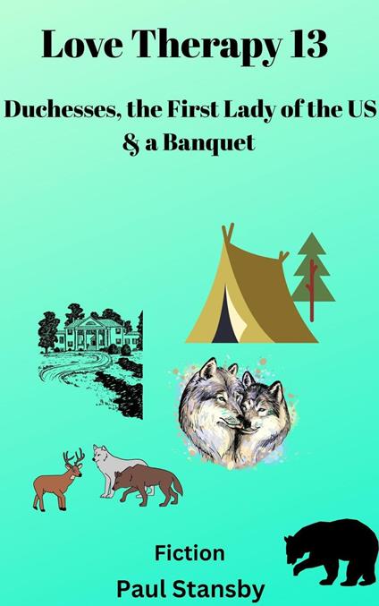 Love Therapy 13. Duchesses, the First Lady of the US & a Banquet